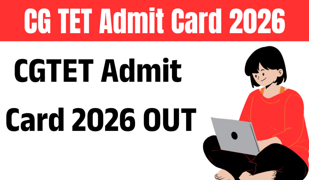 CGTET Admit Card 2026 OUT