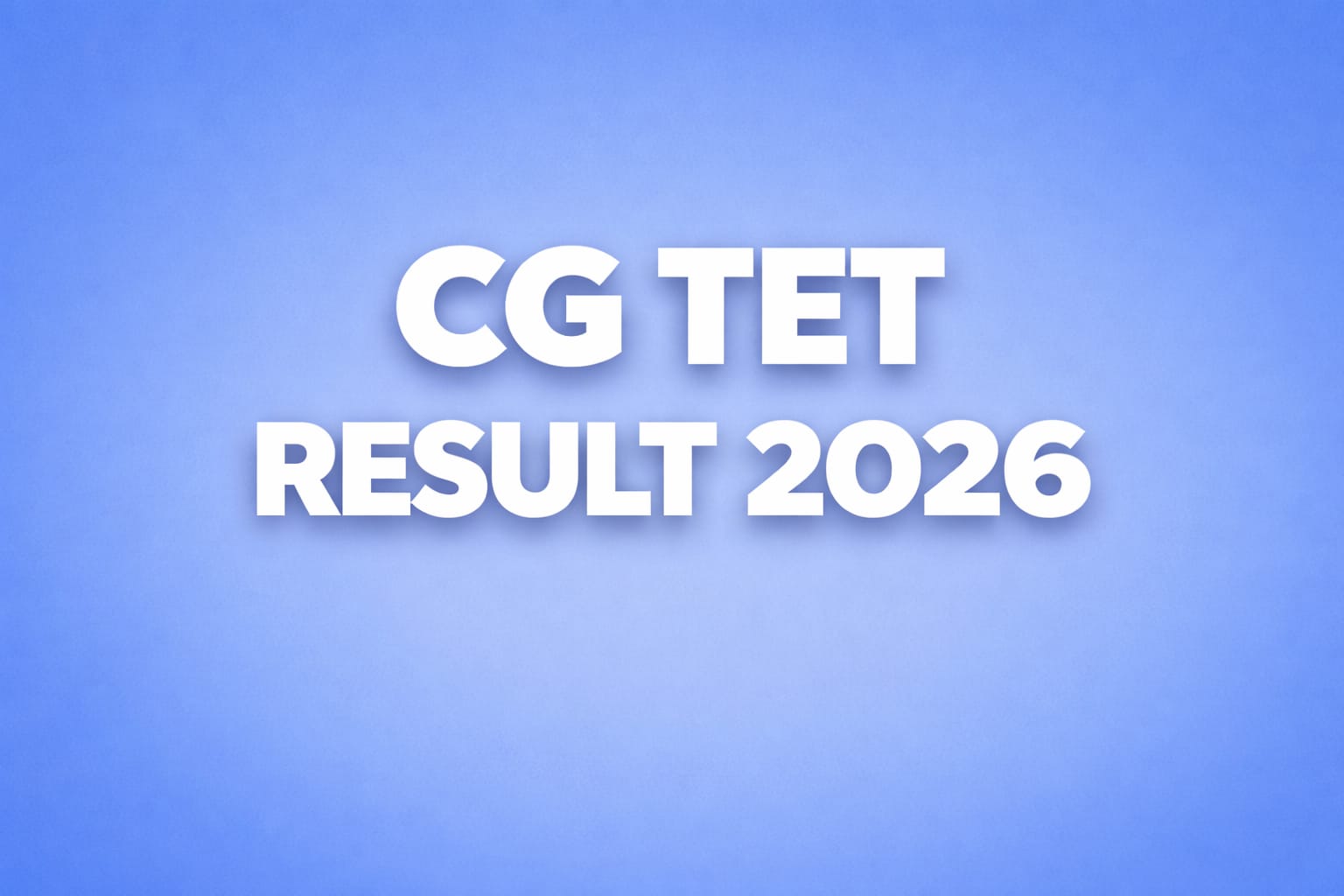 CG TET Result 2026 Kab Aayega